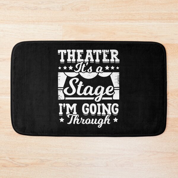 Item preview, Theater It's A Stage I'm Going Through designed and sold by Marcid95.