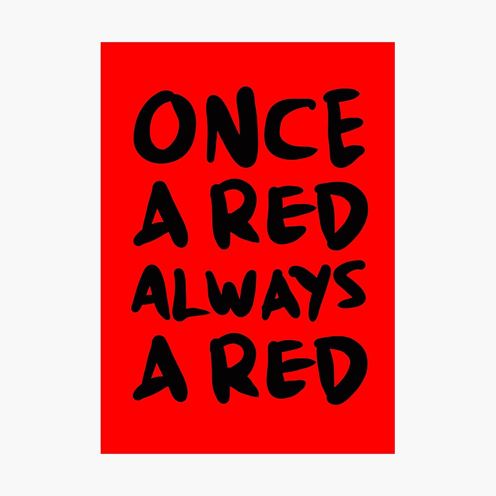 Once a red always a red" Poster for by IcalsaidArt | Redbubble