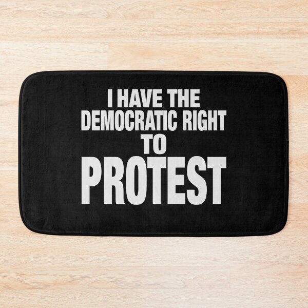 Item preview, I HAVE THE DEMOCRATIC RIGHT TO PROTEST designed and sold by Paparaw.