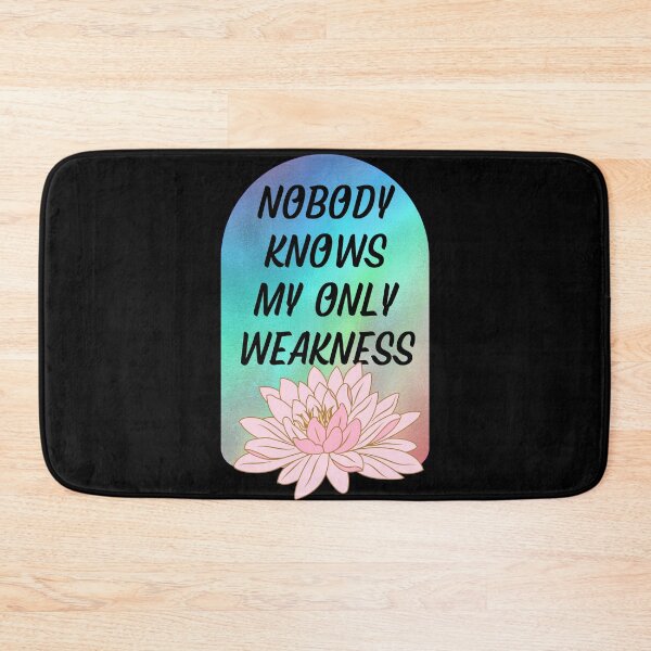 Item preview, Nobody Knows My Only Weakness Inspirational designed and sold by My-Queens-Store.