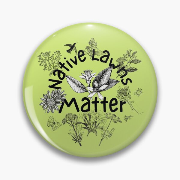 Item preview, Native Lawns Matter Nature Design designed and sold by EarthArtDesigns.