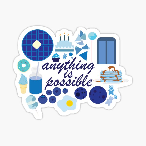 Anything is Possible Sticker