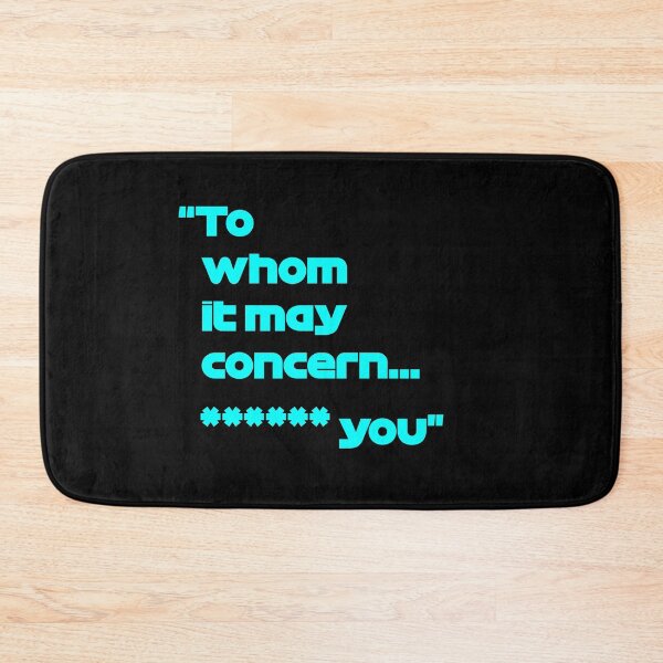 Item preview, Formula one, Valtteri Bottas "To whom it may concern **** you" quote designed and sold by IrishBeast.