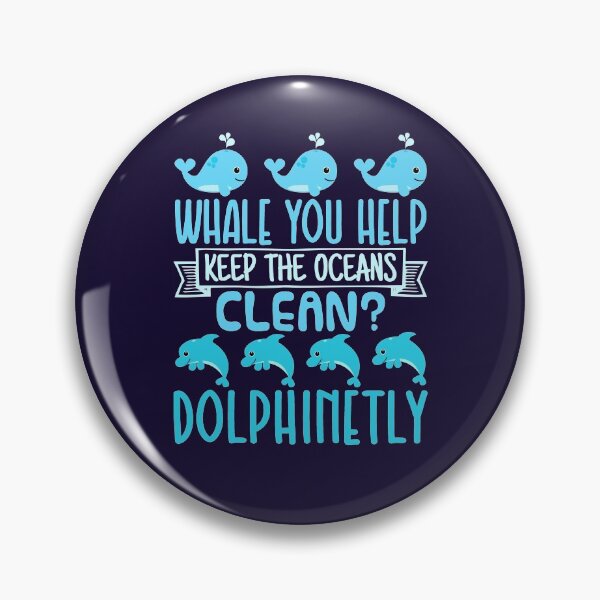 Item preview, Whale You Help Keep the Oceans Clean Dolphinetly Cute Earth Day Save the Oceans designed and sold by jaygo.