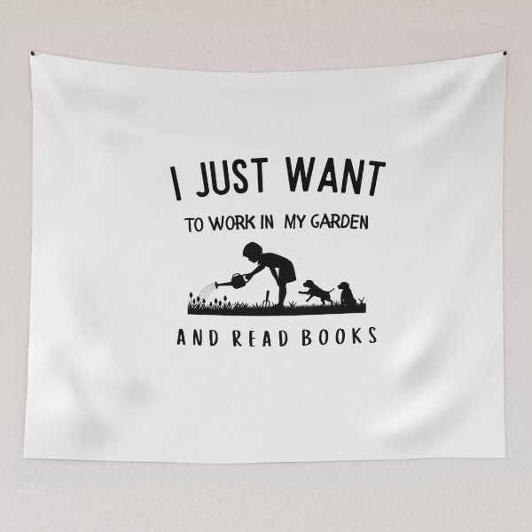 Item preview, I Just Want To Work In My Garden and Read Books - T-Shirt For gardening & books lovers ! designed and sold by todoAwesome.