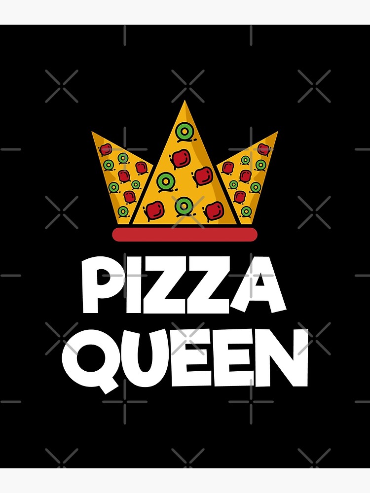 "Pizza Queen" Poster by ShaykhUmer Redbubble