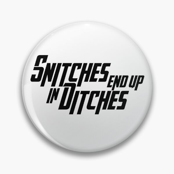 Item preview, Snitches end up in ditches designed and sold by LydiaJune.