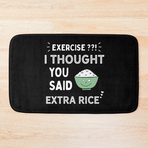Item preview, Exercise, i thought you said extra rice designed and sold by PRINTED ..