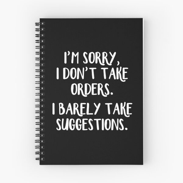 Item preview, I'm sorry I don't take orders I barely take suggestions designed and sold by allthetees.