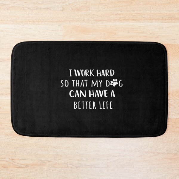 Item preview, i work hard so that my dog can have a better life , Dog Lover Gift, Dog Mom Gift, Single Dog Parent designed and sold by Ikgha.