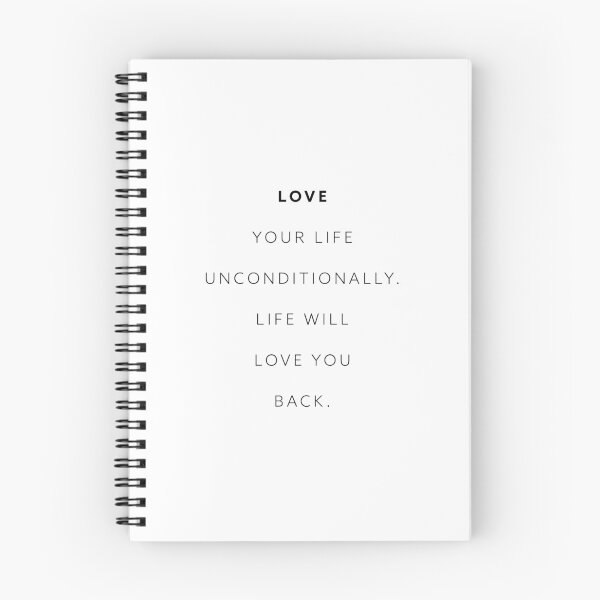 Item preview, Love your life unconditionally. Life will love you back. designed and sold by The Art of the  Pause.