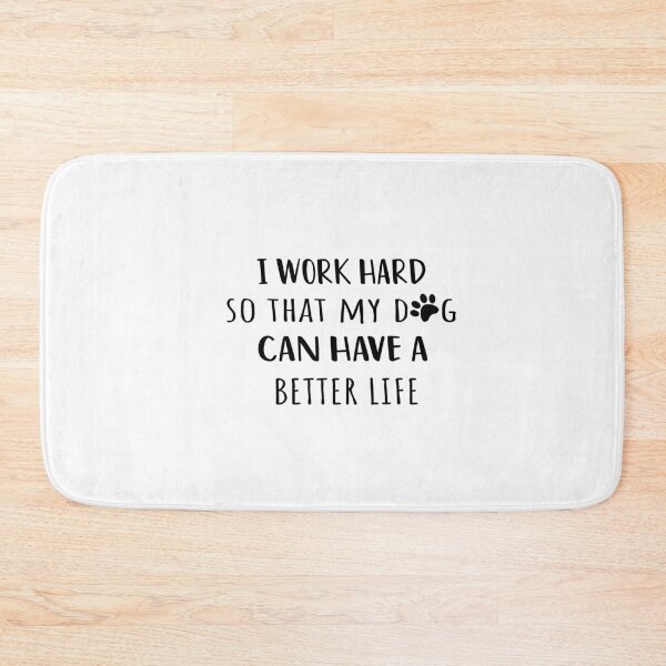 Item preview, i work hard so that my dog can have a better life , Dog Lover Gift, Dog Mom Gift, Single Dog Parent designed and sold by Ikgha.