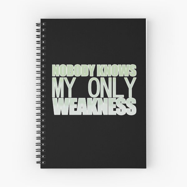 Item preview, nobody knows my only weakness designed and sold by Superarm.