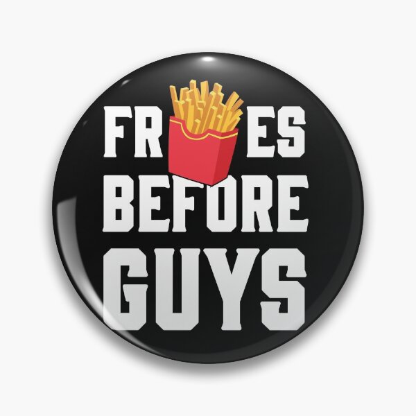 Item preview, Food Humor,  Food :Fries Before Guys  designed and sold by remonss.