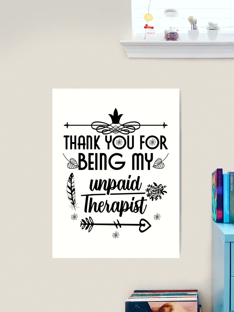 Thanks For Being My Unpaid Therapist - Bestie Personalized Custom