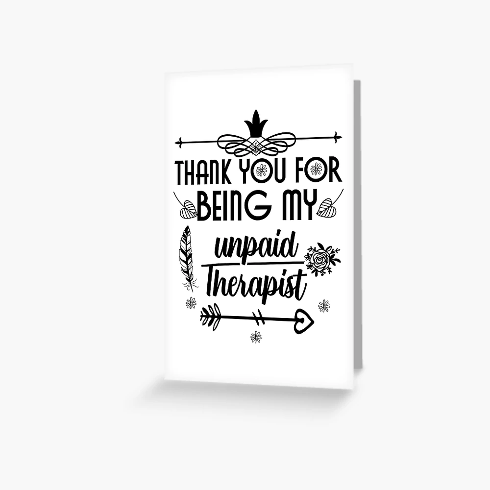 Thanks For Being My Unpaid Therapist - Bestie Personalized Custom