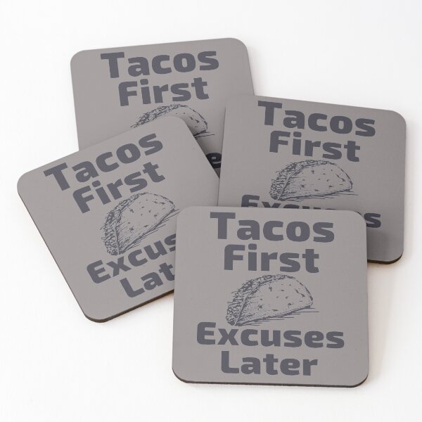 Item preview, Tacos First Excuses Later designed and sold by SunfullyYours.