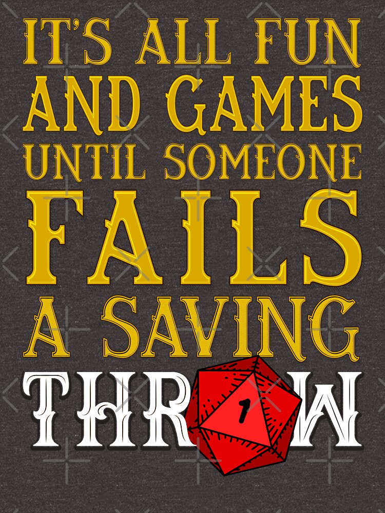 All Fun And Games Until Someone Fails A Saving Throw RPG Cotton T-Shirt