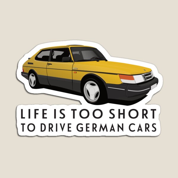 Item preview, Life is too short to drive German cars - Yellow Saab 900 Turbo 16 Aero designed and sold by knappidesign.