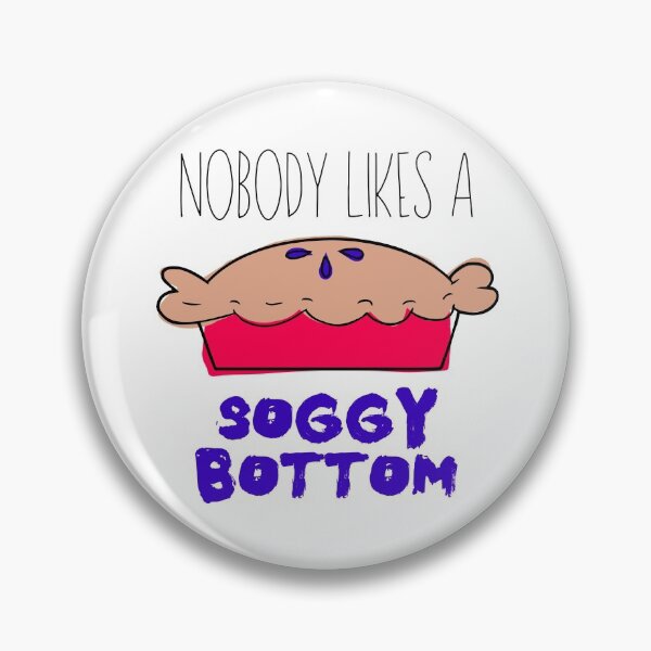 Item preview, Nobody Likes a Soggy Bottom designed and sold by MissDemeanors.
