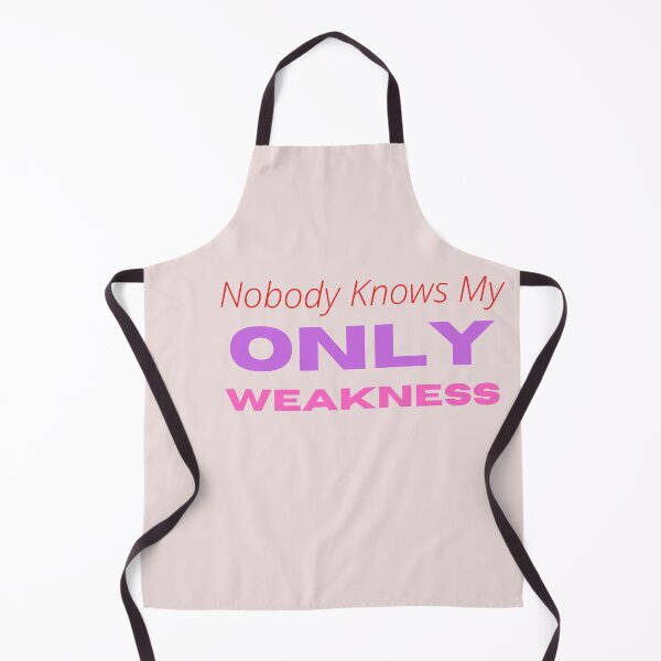 Item preview, nobody knows my only weakness designed and sold by abbioui.