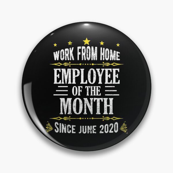 Item preview, Work From Home Employee of The Month Since June 2020 designed and sold by Davidbrg.