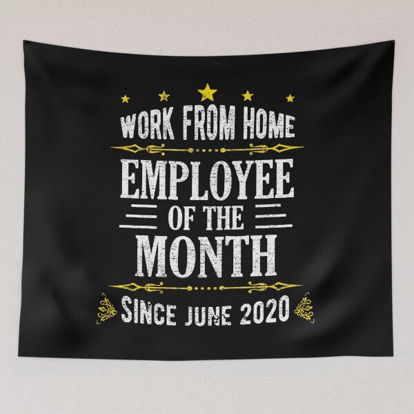 Item preview, Work From Home Employee of The Month Since June 2020 designed and sold by Davidbrg.