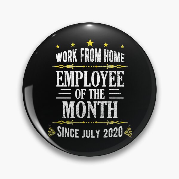 Item preview, Work From Home Employee of The Month Since July 2020 designed and sold by Davidbrg.