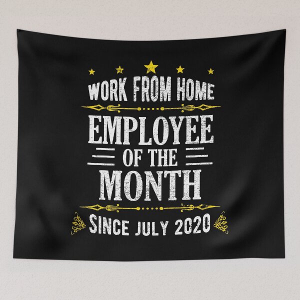 Item preview, Work From Home Employee of The Month Since July 2020 designed and sold by Davidbrg.