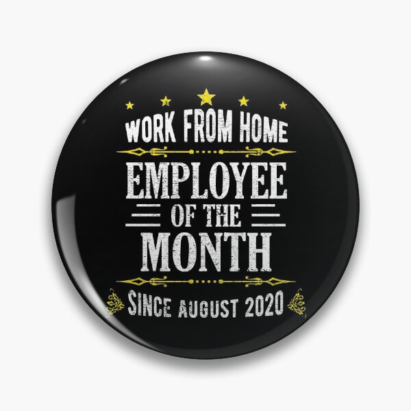 Item preview, Work From Home Employee of The Month Since August 2020 designed and sold by Davidbrg.