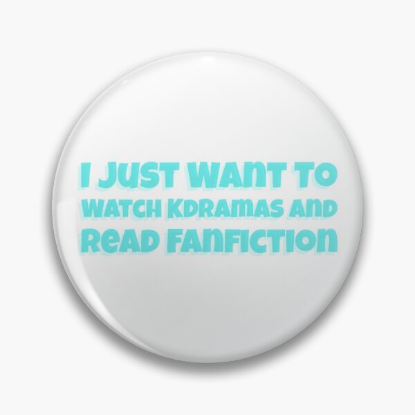 Item preview,  I Just Want To Watch Kdrama And Read Fanfiction  designed and sold by Edenjodie.