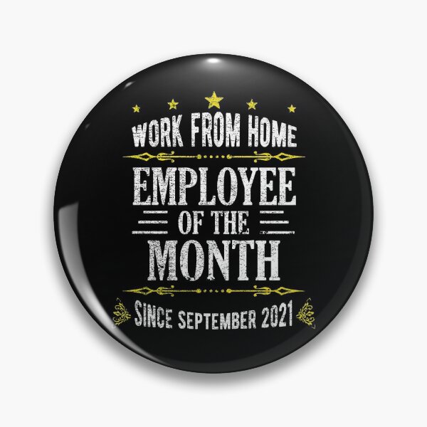 Item preview, Work From Home Employee of The Month Since September 2021 designed and sold by Davidbrg.