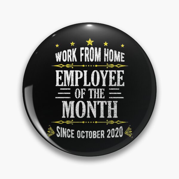 Item preview, Work From Home Employee of The Month Since October 2020 designed and sold by Davidbrg.