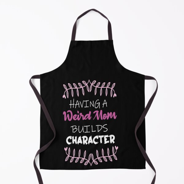 Item preview, Having a Weird Mom Builds Character T-shirt Proud Daughter, Floral Design Tee for Girls, Having a Weird Mom Builds Character designed and sold by ilias13.