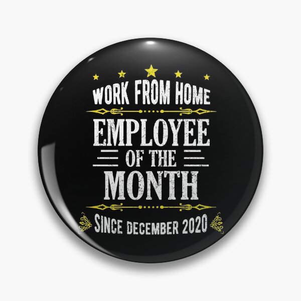 Item preview, Work From Home Employee of The Month Since December 2020 designed and sold by Davidbrg.