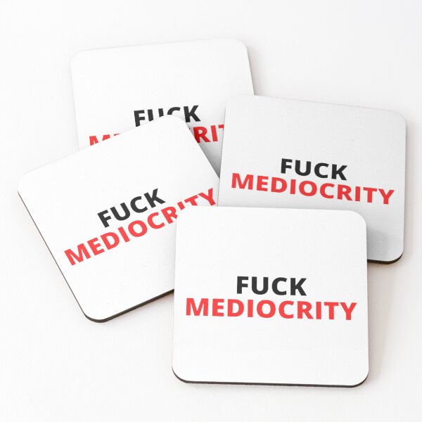 Item preview, Fuck mediocrity designed and sold by Gorgoteanu Adrian.
