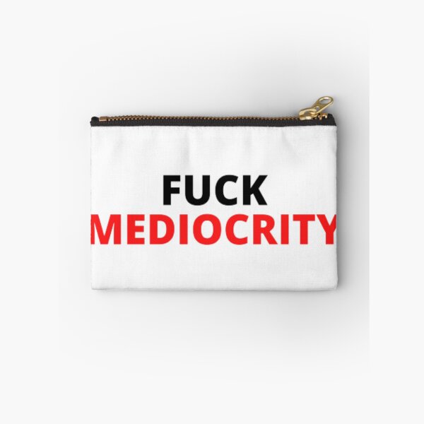 Item preview, Fuck mediocrity designed and sold by Gorgoteanu Adrian.