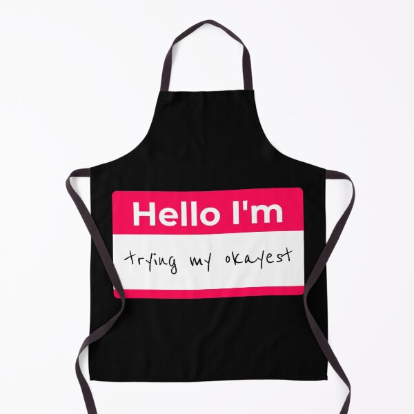 Item preview, Hello I'm Trying My Okayest designed and sold by RedQuality.