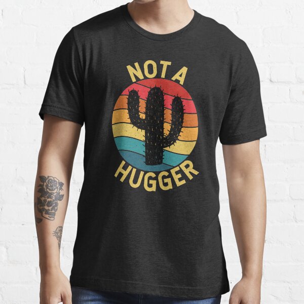 NOT A HUGGER Essential T-Shirt