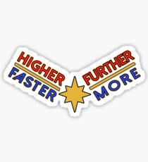 Higher, Further, Faster, More. Sticker