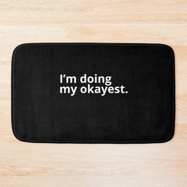 Item preview, I'm Doing My Okayest designed and sold by RedQuality.