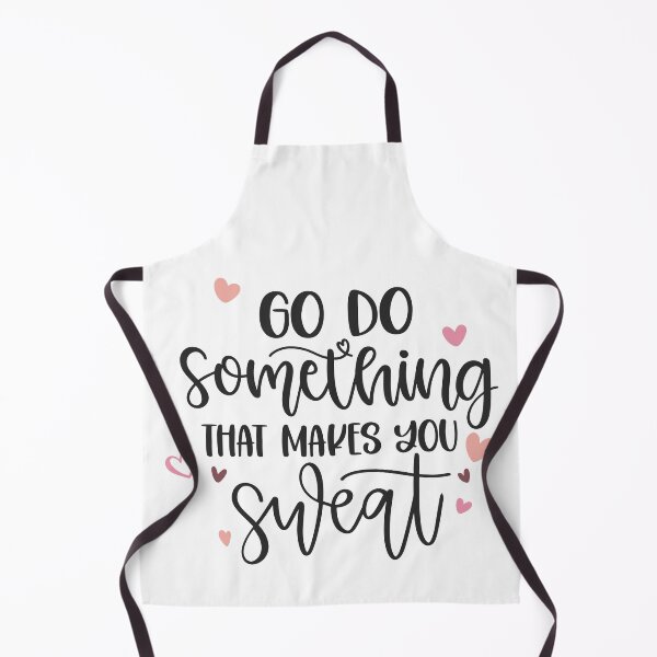 Item preview, Go Do Something That Makes You Sweat designed and sold by Phorase.