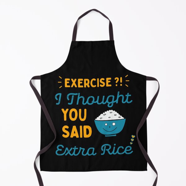 Item preview, Exercise, i thought you said extra rice designed and sold by PRINTED ..