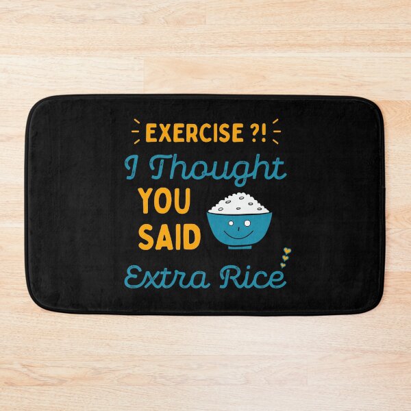 Item preview, Exercise, i thought you said extra rice designed and sold by PRINTED ..