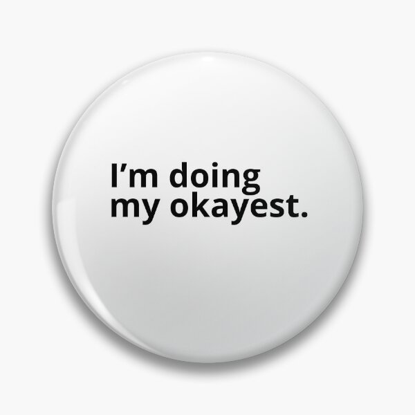 Item preview, I'm Doing My Okayest designed and sold by RedQuality.