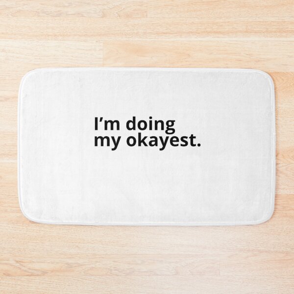 Item preview, I'm Doing My Okayest designed and sold by RedQuality.