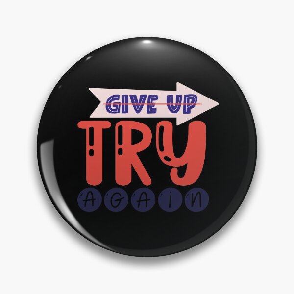 Item preview, Give Up Try Again designed and sold by Phorase.