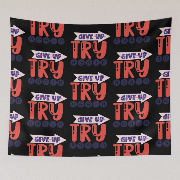 Item preview, Give Up Try Again designed and sold by Phorase.