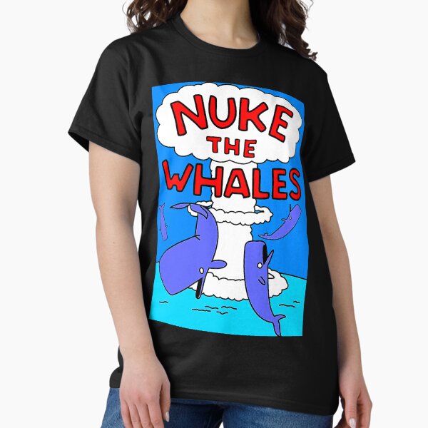 Item preview, Nuke the Whales (Gotta Nuke Something) designed and sold by AbsintheMoon.