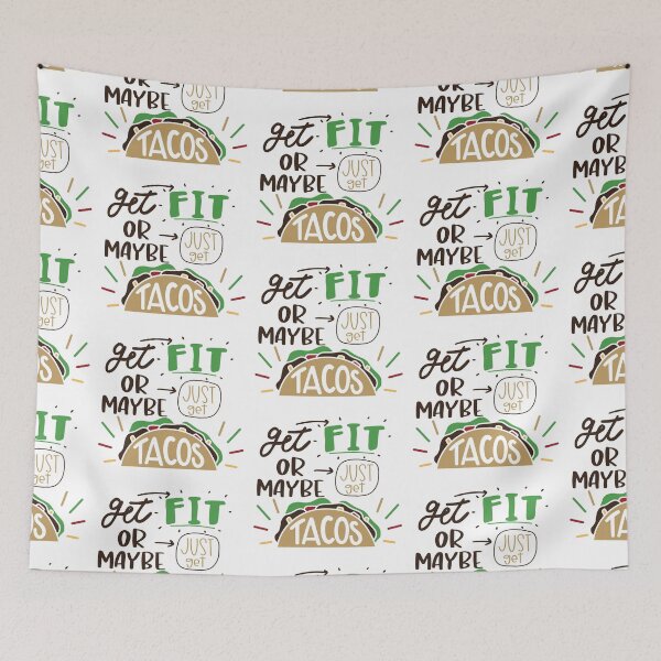 Item preview, Get Fit Or Maybe Just Get Tacos designed and sold by Phorase.
